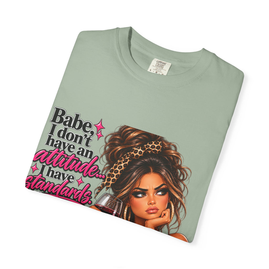 Attitude Diva T‑Shirt — "Babe I don’t have an attitude, I have standards" Graphic Tee