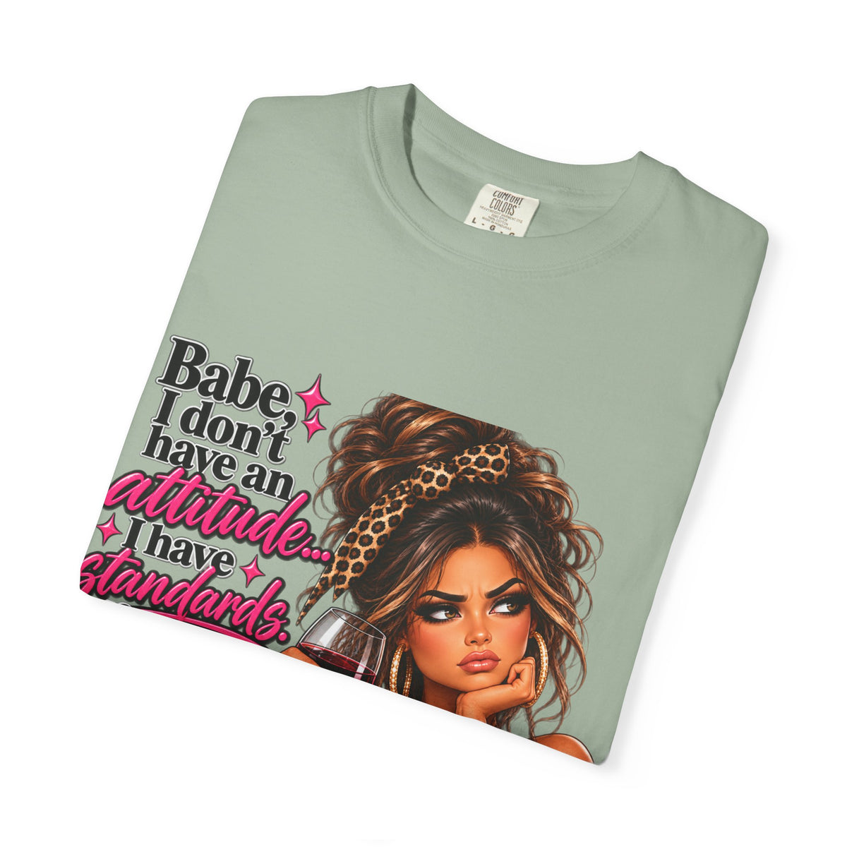 Attitude Diva T‑Shirt — "Babe I don’t have an attitude, I have standards" Graphic Tee