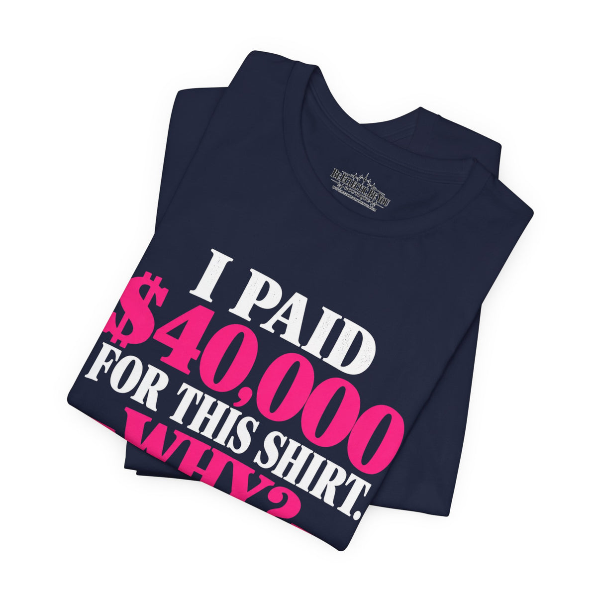 I Paid 40,000 for This Shirt Funny Graphic Tee
