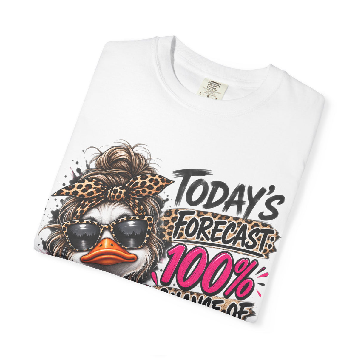 Graphic T-Shirt — "Today's Forecast: 100% Chance I Don't Care" Duck Design