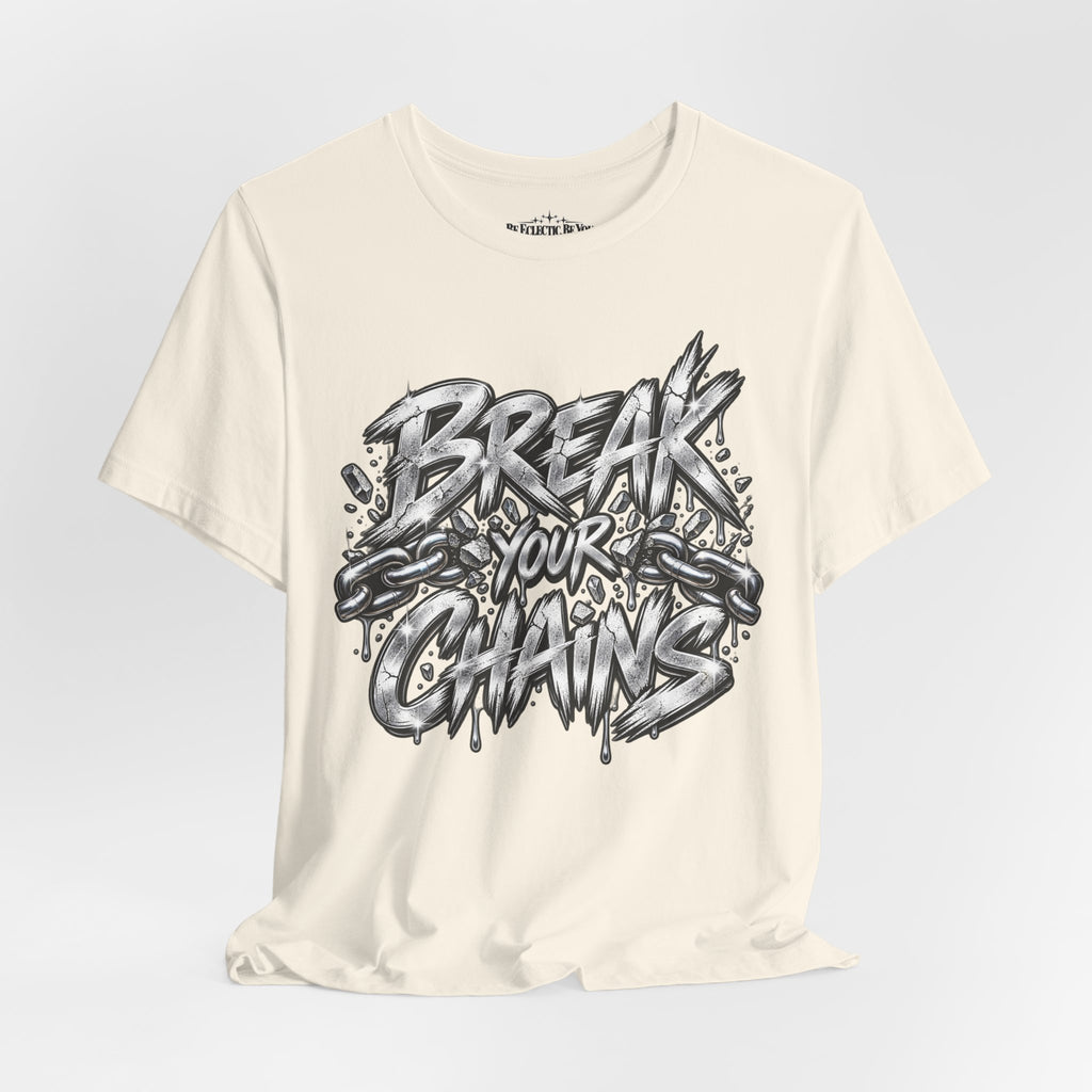 Break Your Chains Graphic T-Shirt
