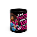 I'm Nicer Than My Filter But Don't Push It Black Coffee Mug