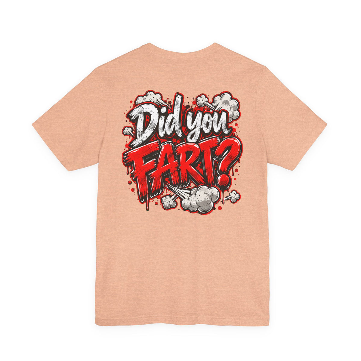 Did You Fart? Funny Humor Graphic T-Shirt