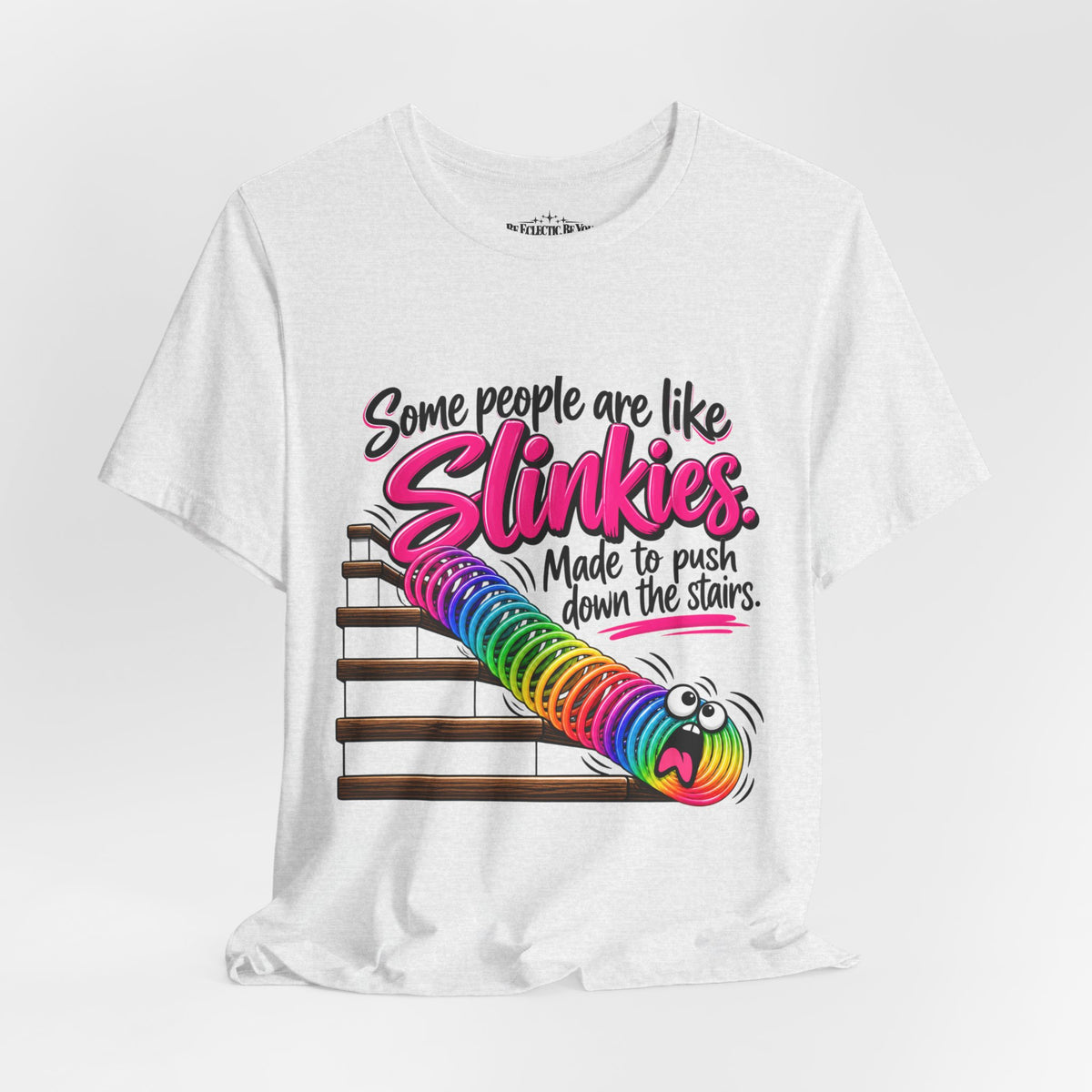 Some People Are Like Slinkies Funny Colorful Slinky Graphic Tee