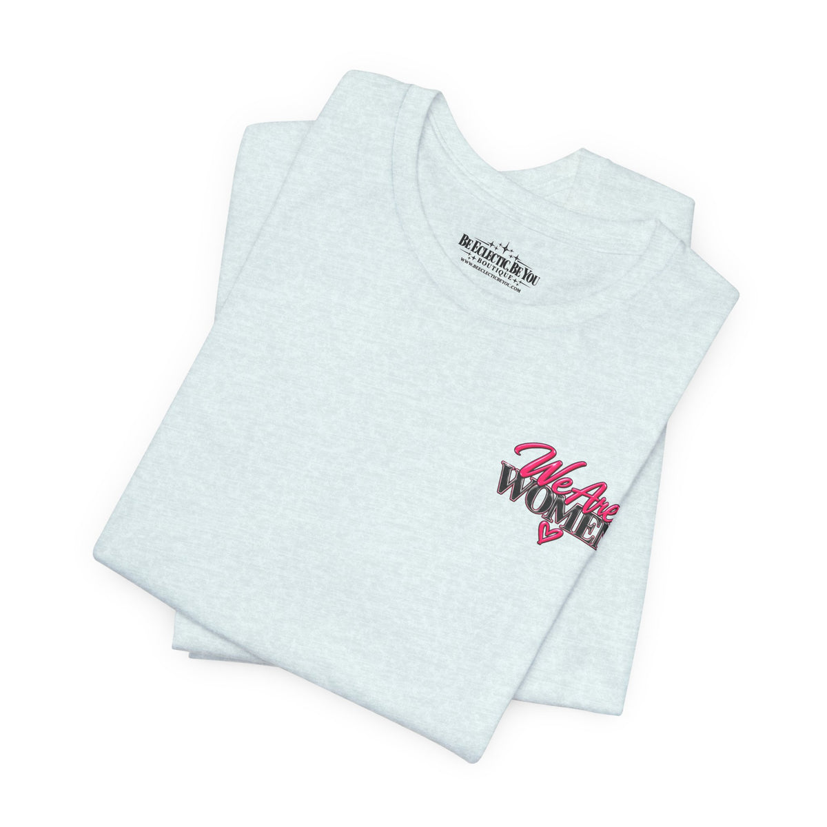 We Are Women Empowerment Graphic Tee