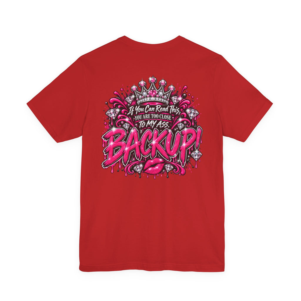 Back Up! Funny Graphic Tee – “If You Can Read This, You’re Too Close”