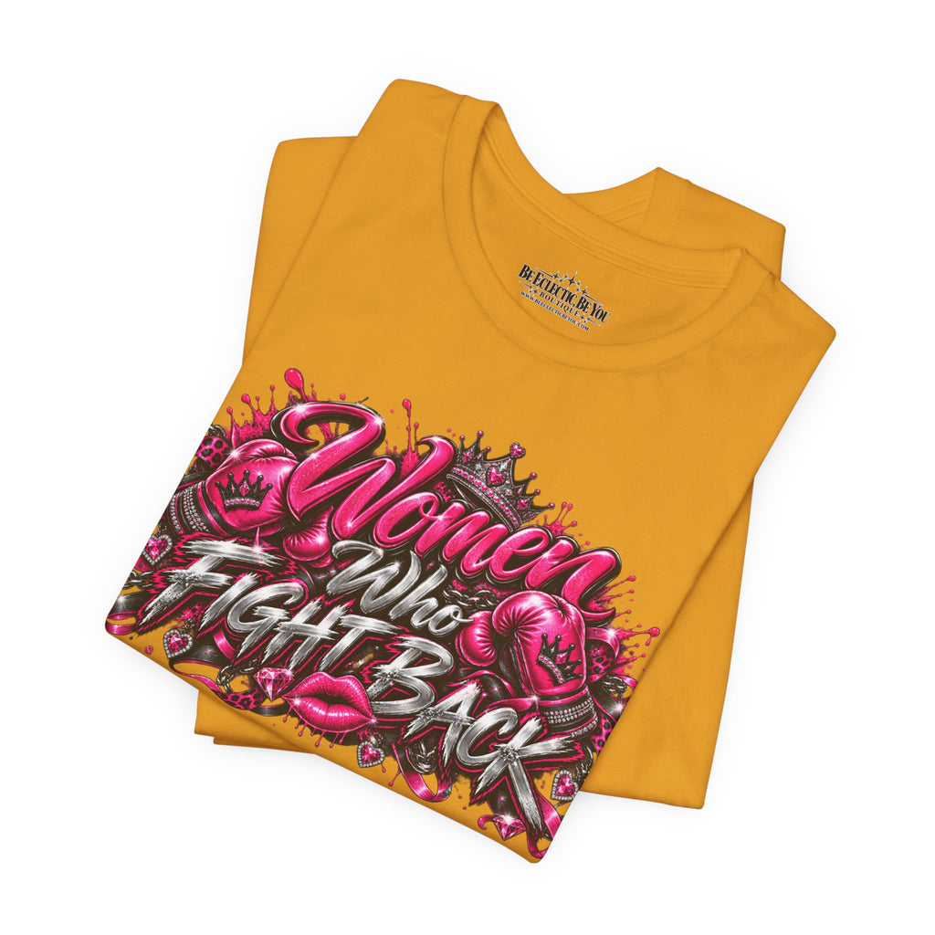 Women Who Fight Back Empowerment Graphic T-Shirt