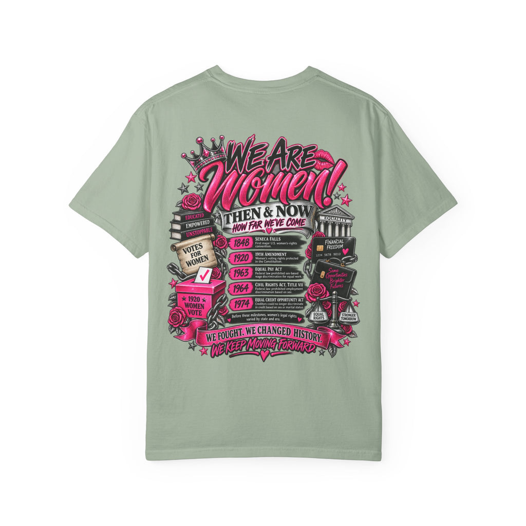 We Are Women Tee — Feminist History Graphic T-Shirt (Then & Now)