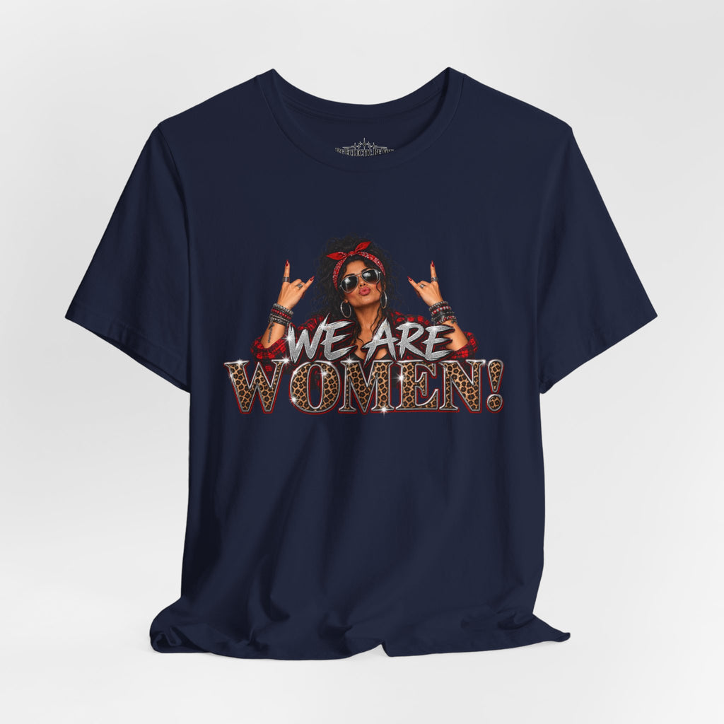 We Are Women Empowerment T-Shirt