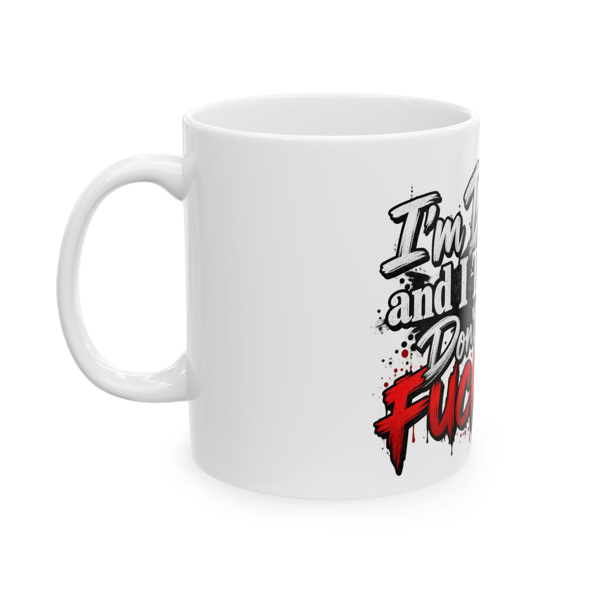 Funny Sarcastic “Too Difficult and I Talk Back” Ceramic Mug