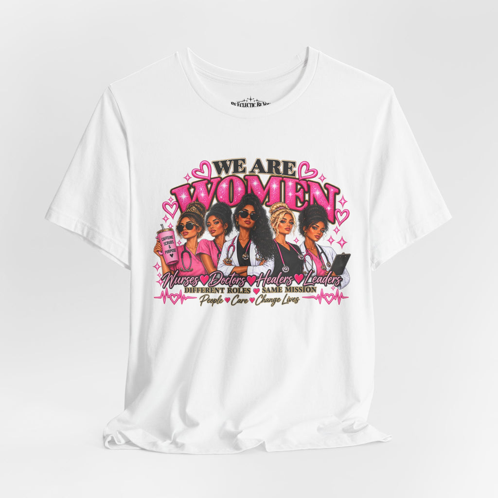 We Are Women Empowerment Graphic T-Shirt