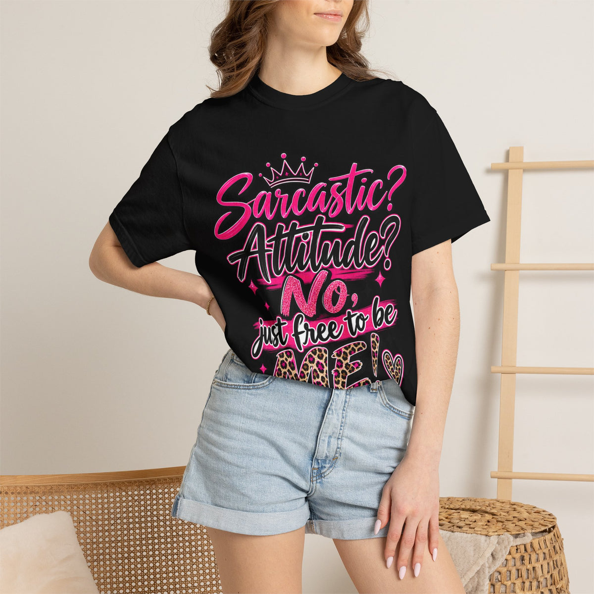 Sarcastic? Attitude? No, Just Free to Be Me! Graphic T-Shirt