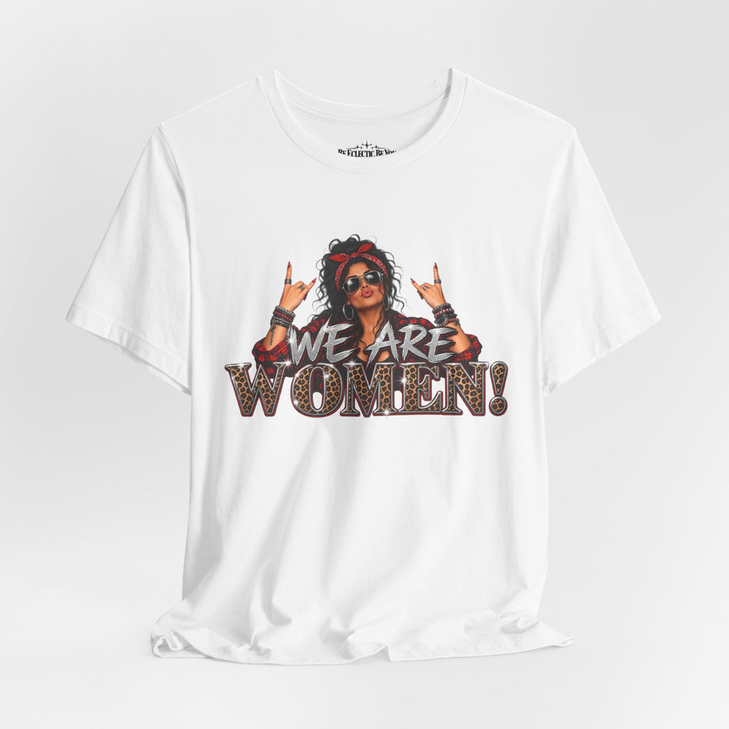 We Are Women Empowerment T-Shirt