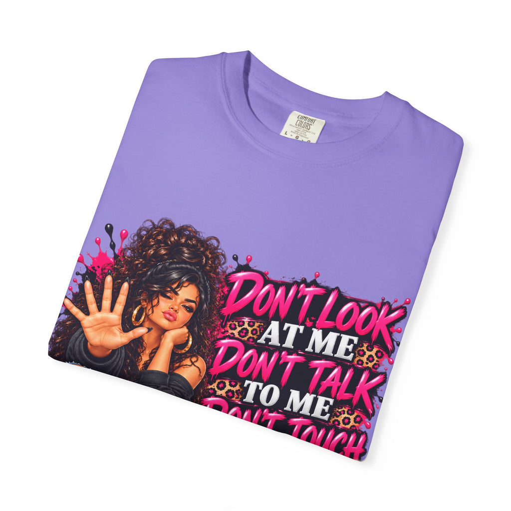 Graphic T-Shirt — "Don't Look at Me, Don't Talk to Me, Don't Touch Me" Afro Girl Streetwear