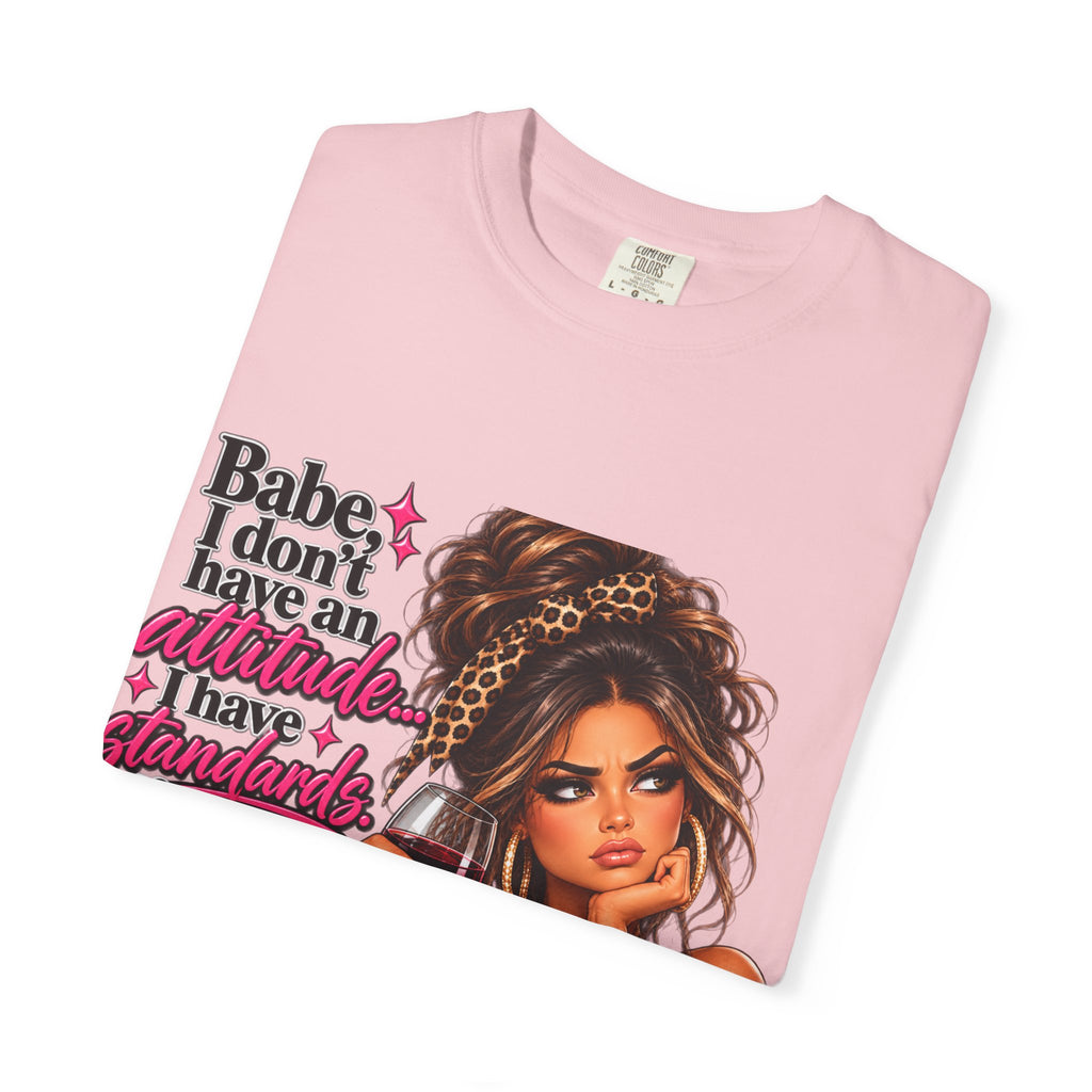 Attitude Diva T‑Shirt — "Babe I don’t have an attitude, I have standards" Graphic Tee