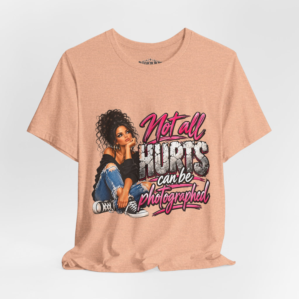 Not All Hurts Can Be Photographed Graphic T-Shirt