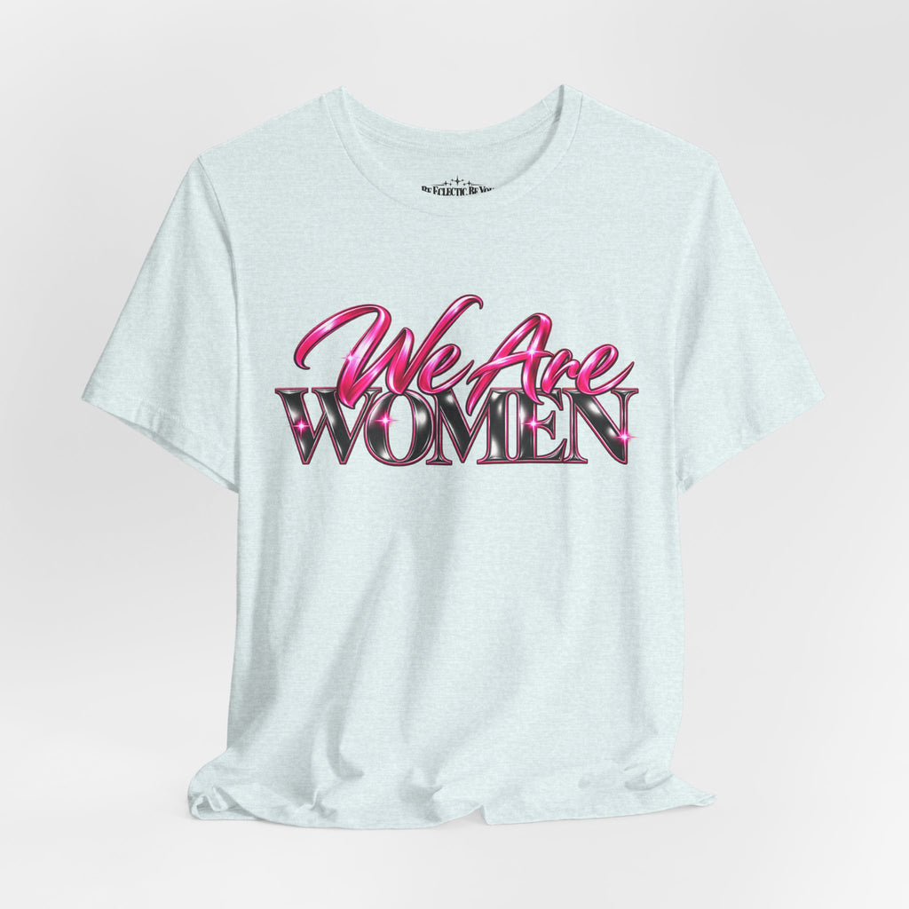 We Are Women EMTs Graphic T-Shirt