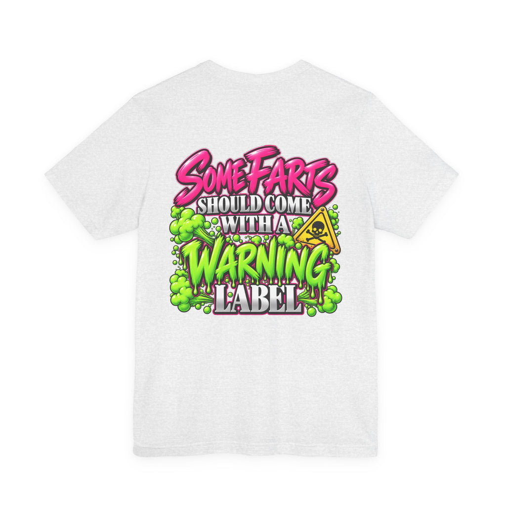 Some Farts Should Come with a Warning Label Funny Graphic Tee