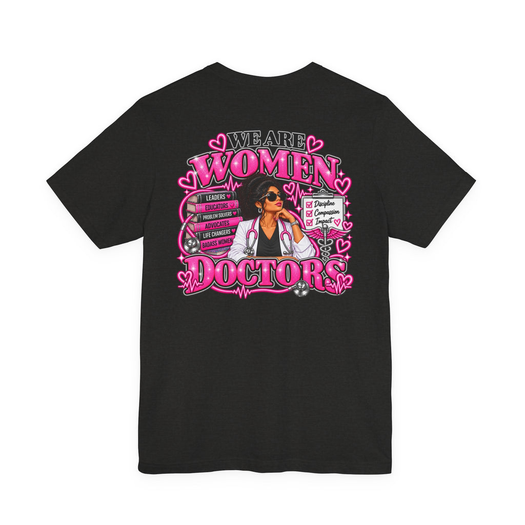 We Are Women Doctors Graphic T-Shirt
