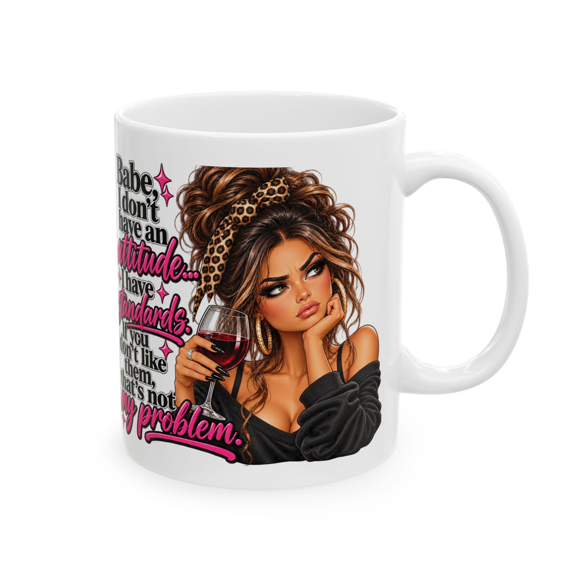 Ceramic Mug — "I Don't Have An Attitude, I Have Standards" Girl Power Coffee Mug