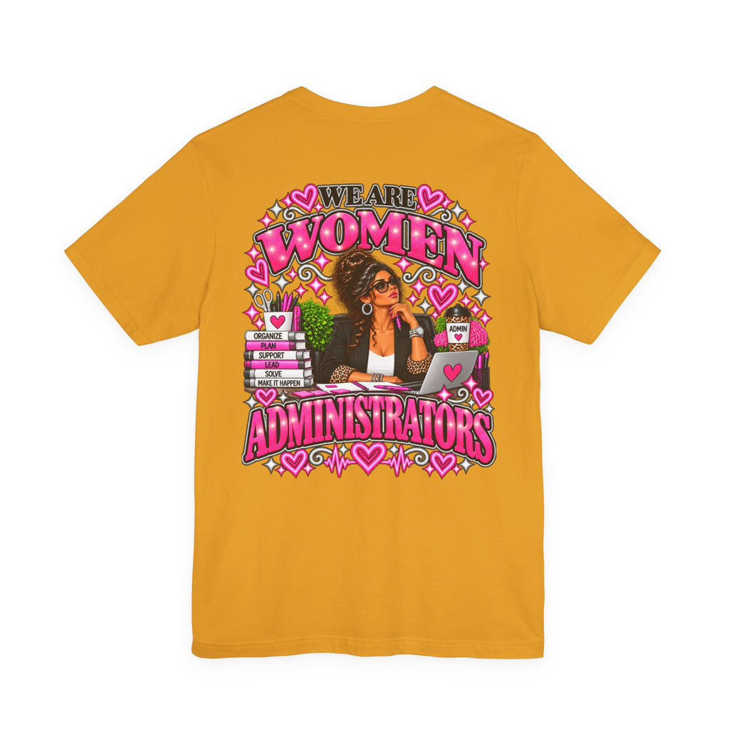 We Are Women Administrators Graphic Tee