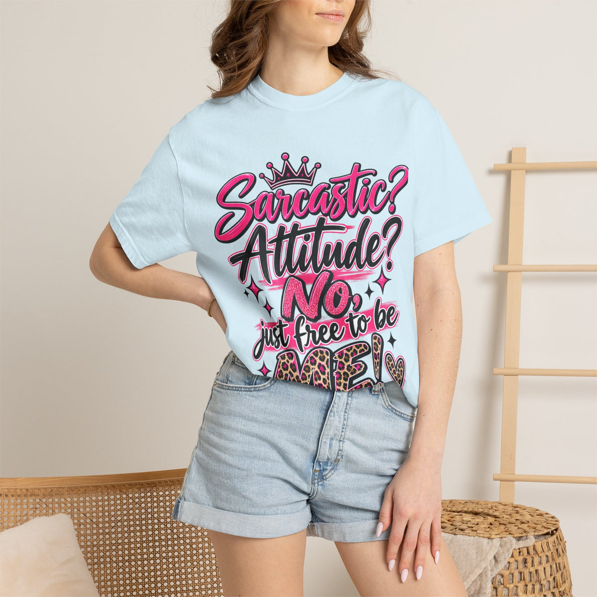 Sarcastic? Attitude? No, Just Free to Be Me! Graphic T-Shirt