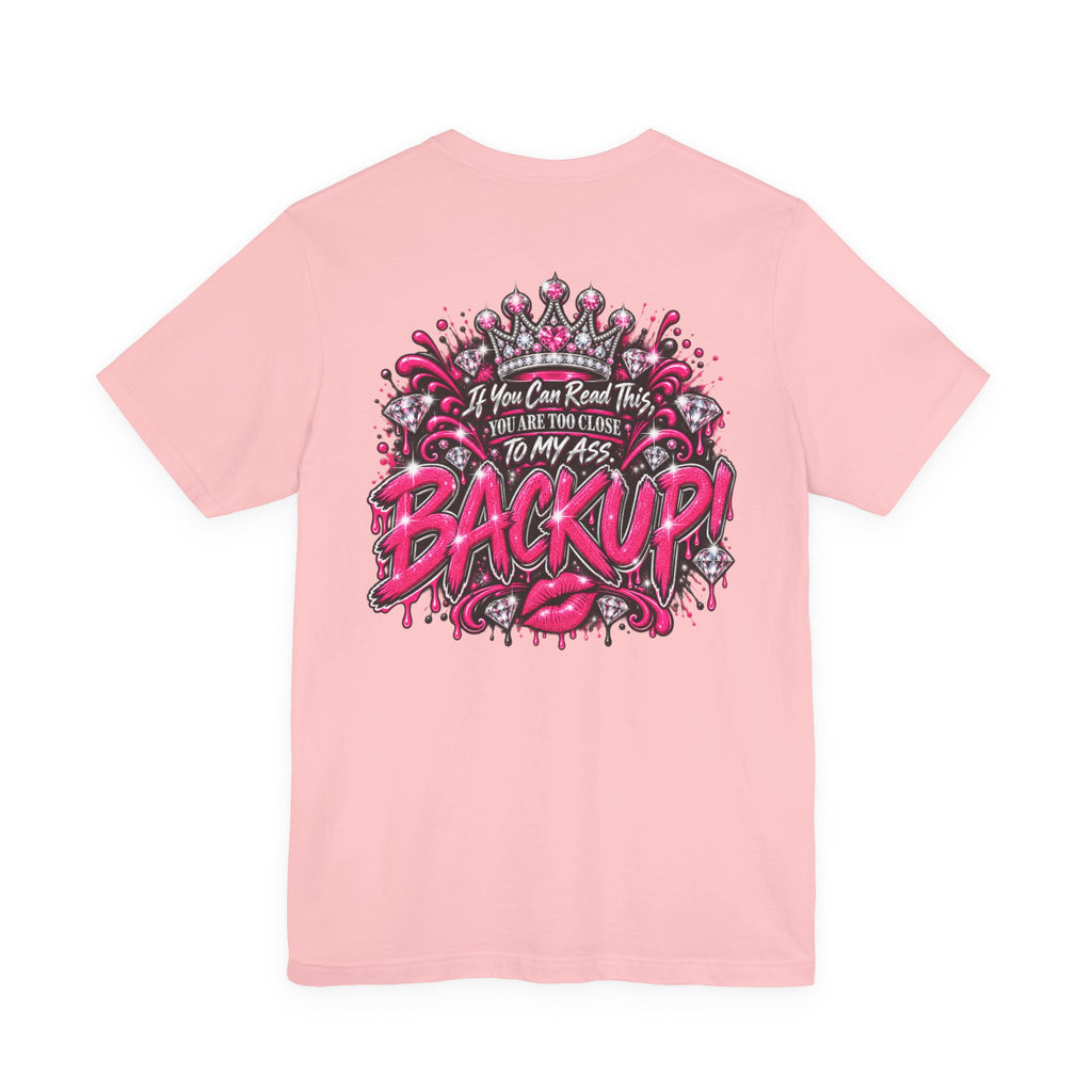 Back Up! Funny Graphic Tee – “If You Can Read This, You’re Too Close”