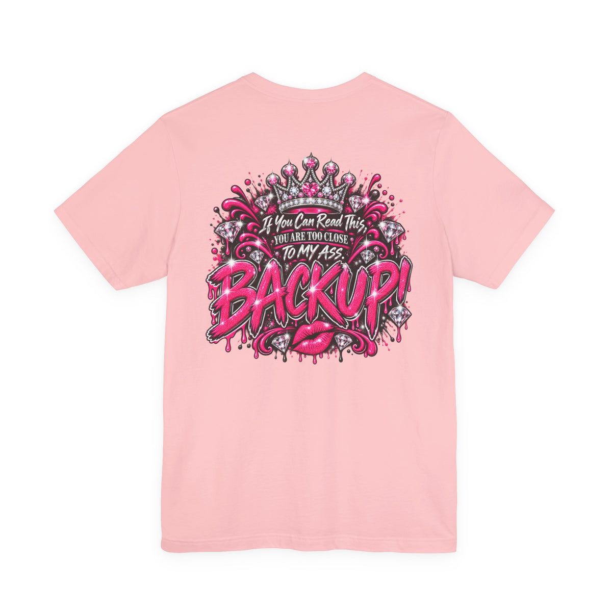 Back Up! Funny Graphic Tee – “If You Can Read This, You’re Too Close”