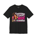 Everyone Is Someone’s Weird Co-Worker T-Shirt