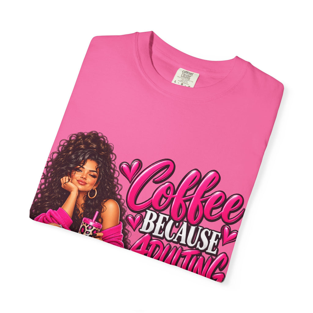 T-Shirt — "Coffee Because Adulting Is Hard" Graphic Tee (Cute Girl Illustration)