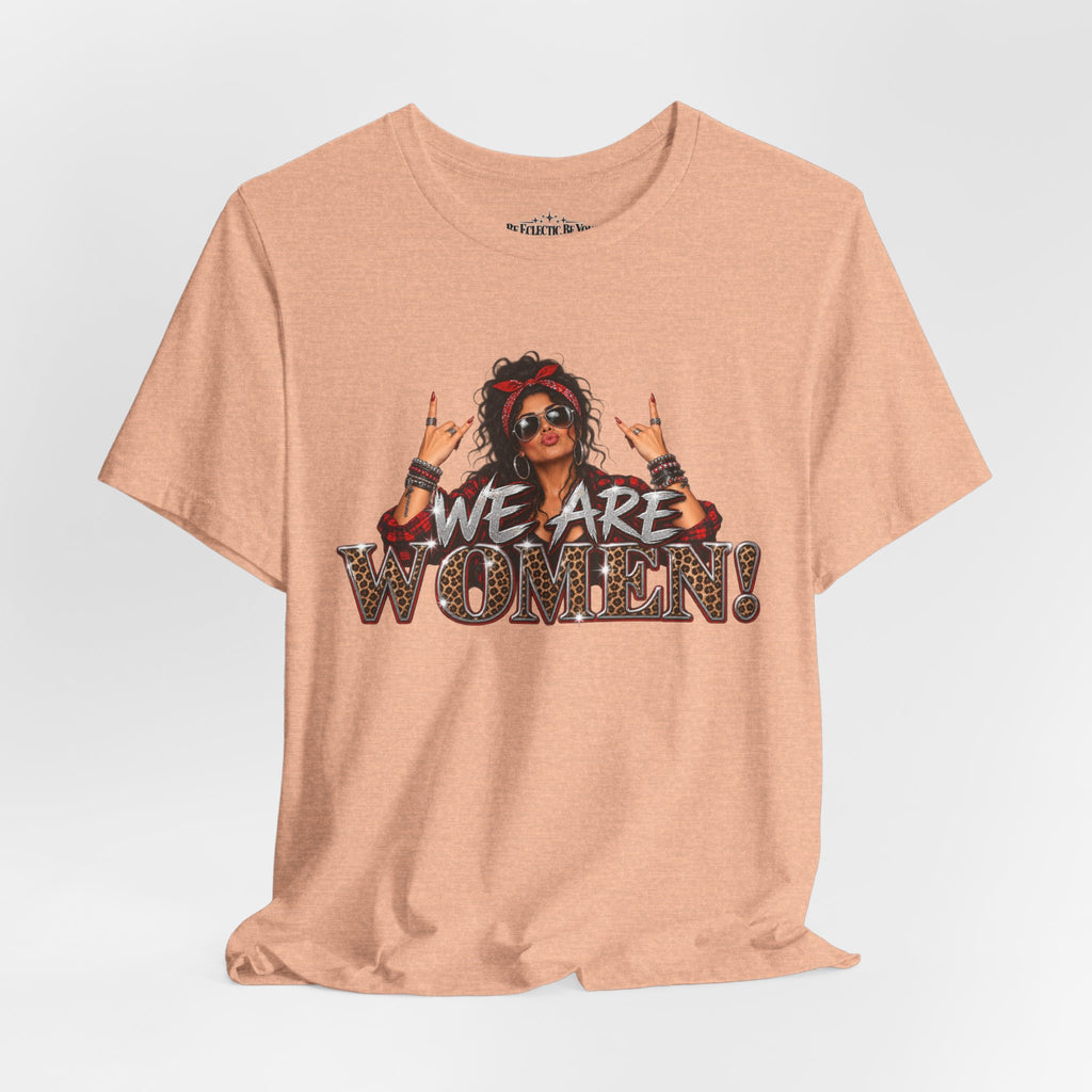 We Are Women Empowerment T-Shirt