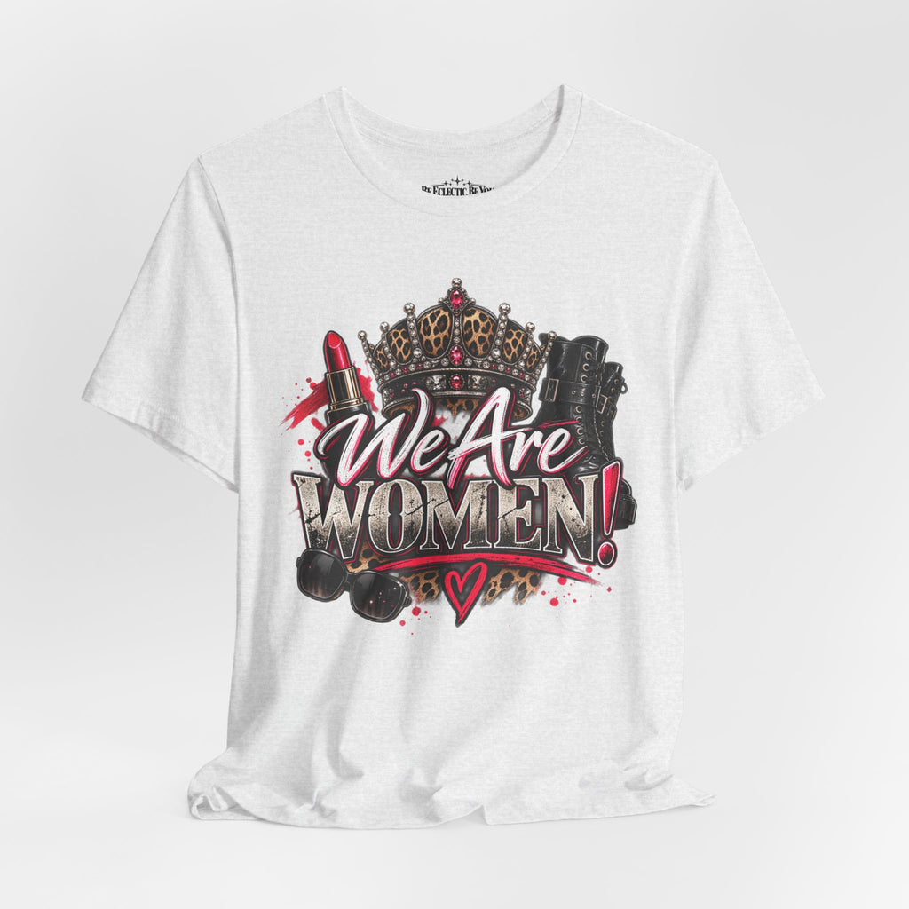 We Are Women Empowerment T-Shirt
