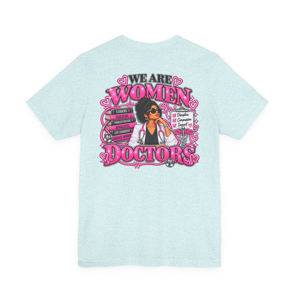 We Are Women Doctors Graphic T-Shirt