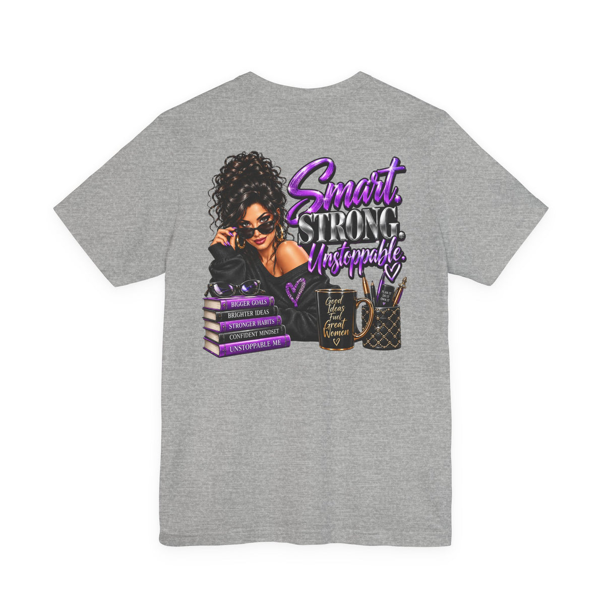 Smart Strong Unstoppable Women Empowerment Graphic Tee