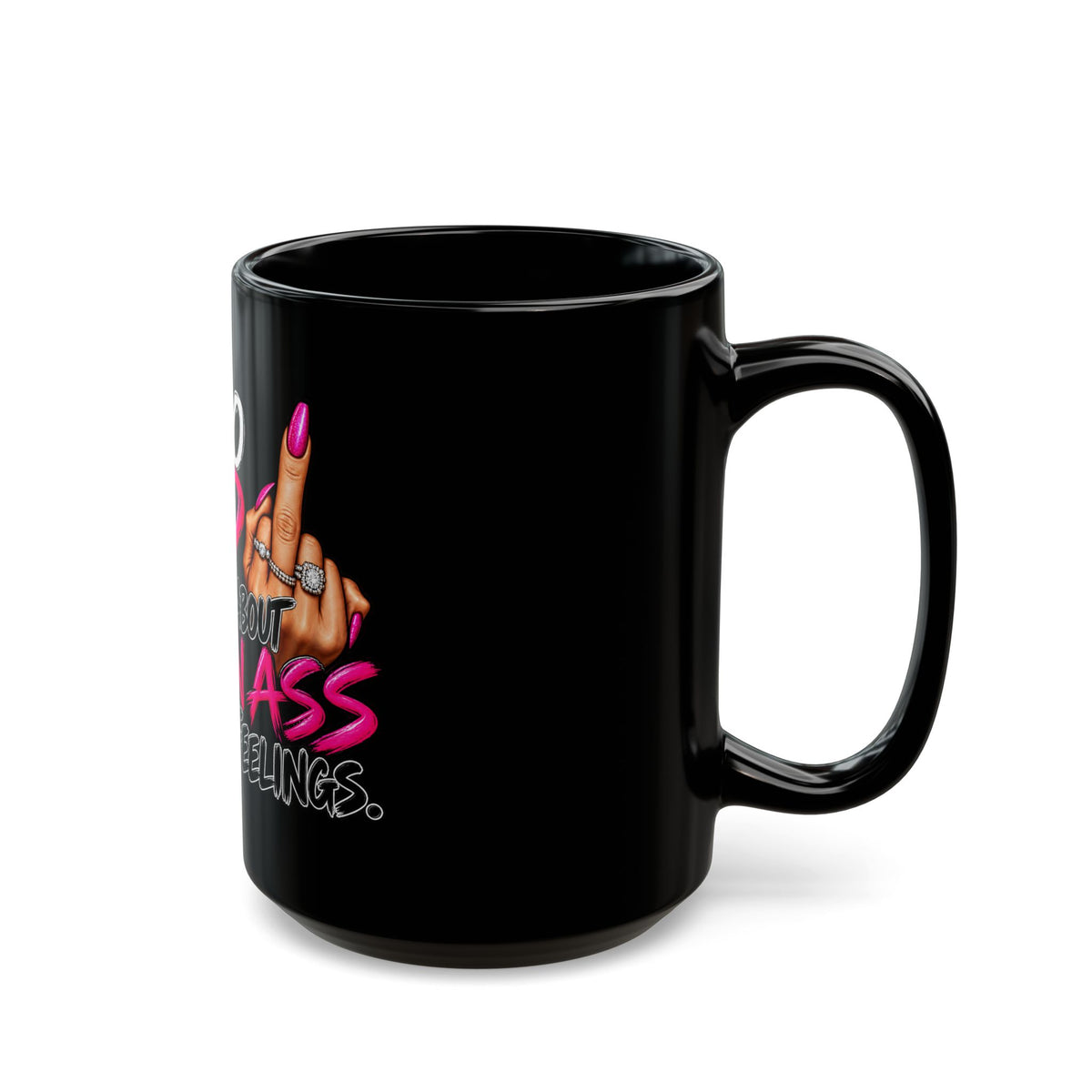 Funny Black Mug - "I’m Too Old to Worry About Grown Ass People’s Feelings"