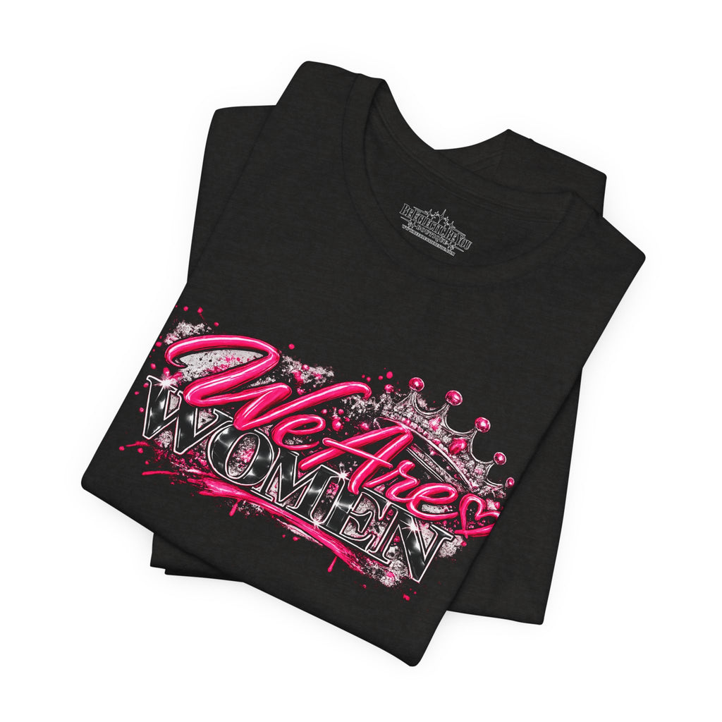 We’re are women Pink Graffiti Graphic T-Shirt