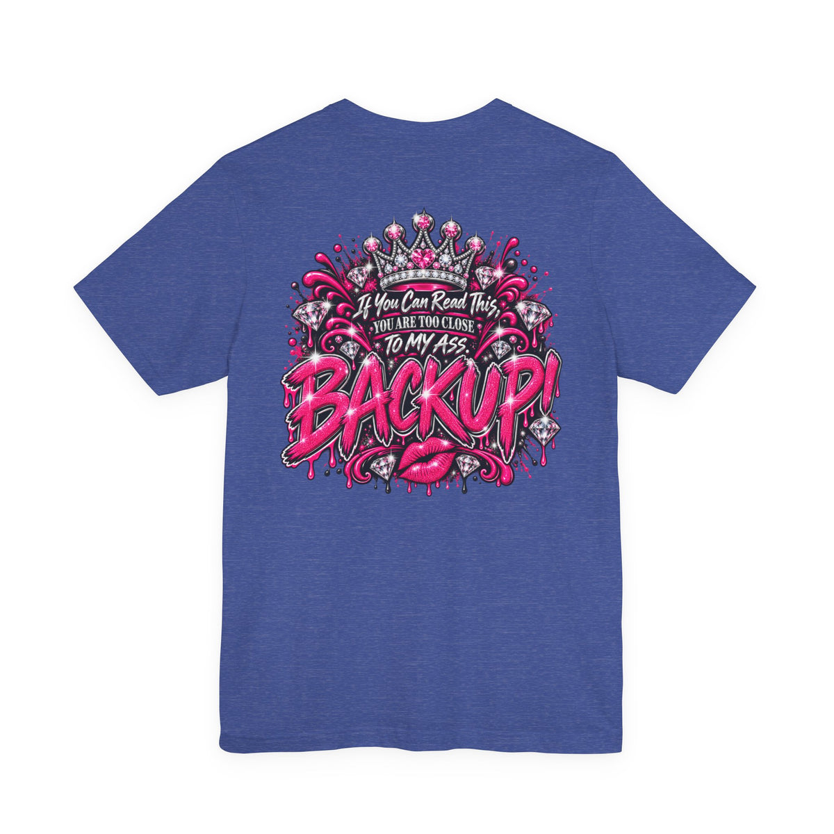 Back Up! Funny Graphic Tee – “If You Can Read This, You’re Too Close”