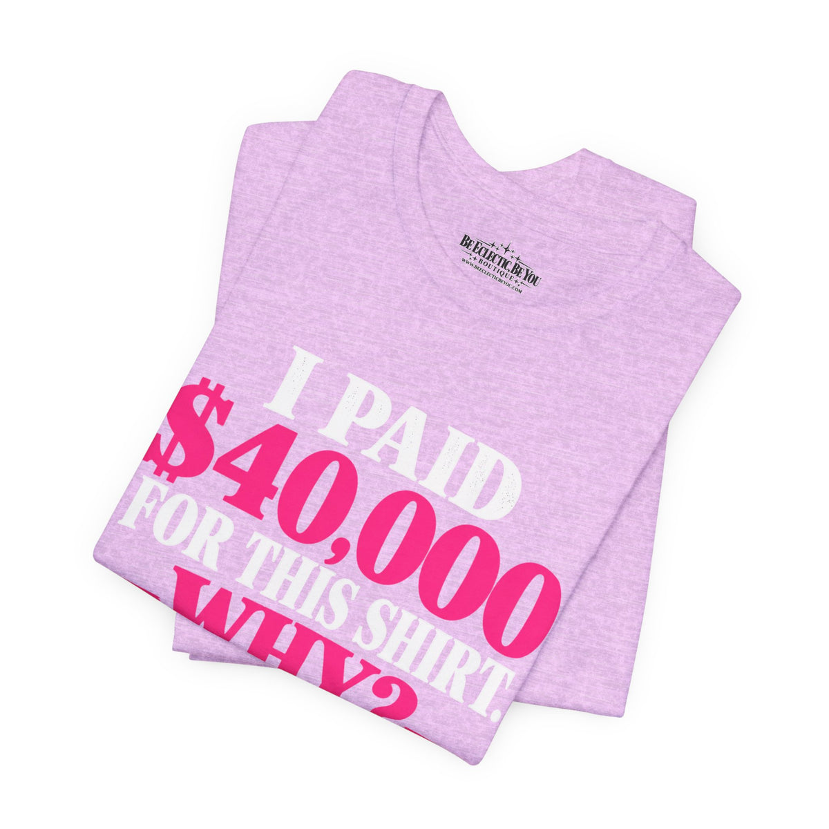 I Paid 40,000 for This Shirt Funny Graphic Tee