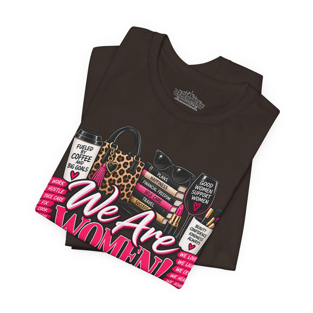We Are Women Empowerment Graphic T-Shirt