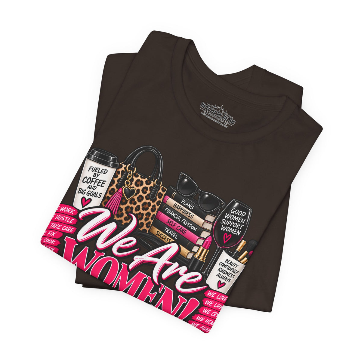 We Are Women Empowerment Graphic T-Shirt
