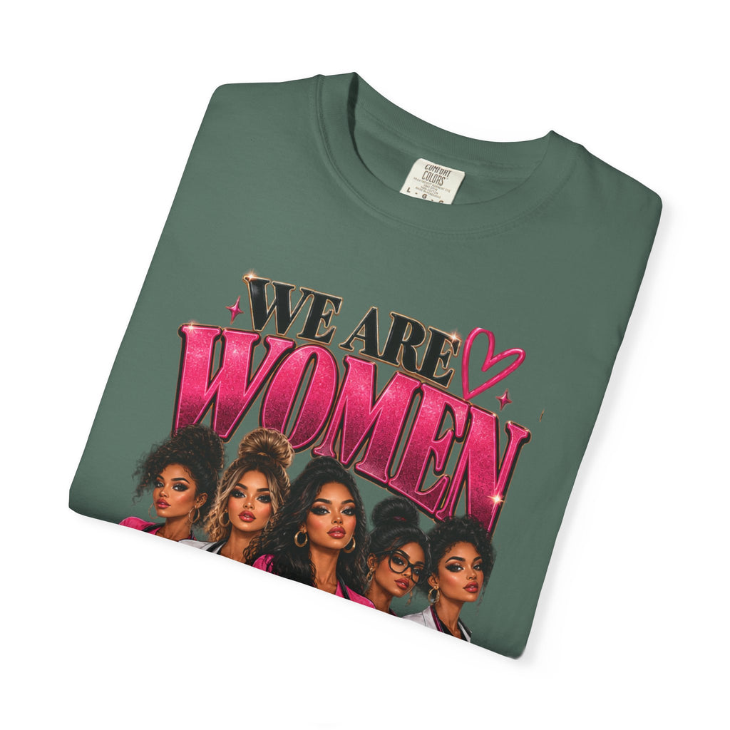 We Are Women Graphic T-Shirt — Empowering Female Nurses Design