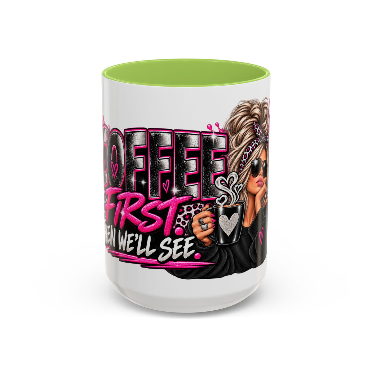 Coffee First Mug — Funny Woman Holding Coffee Graphic Accent Mug (11/15 oz)