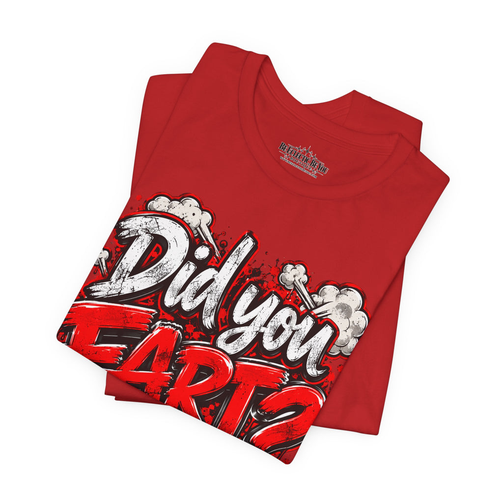 Did You Fart? Funny Humor Graphic T-Shirt