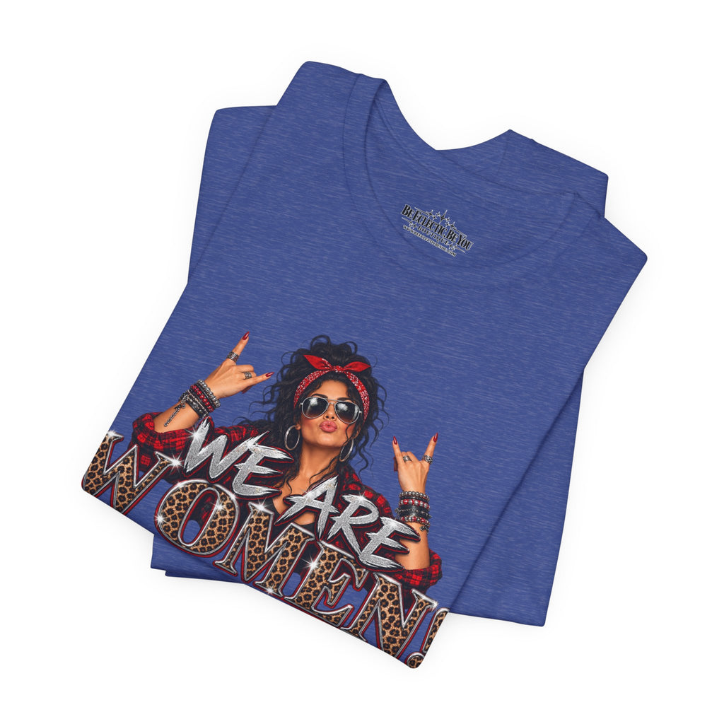 We Are Women Empowerment T-Shirt