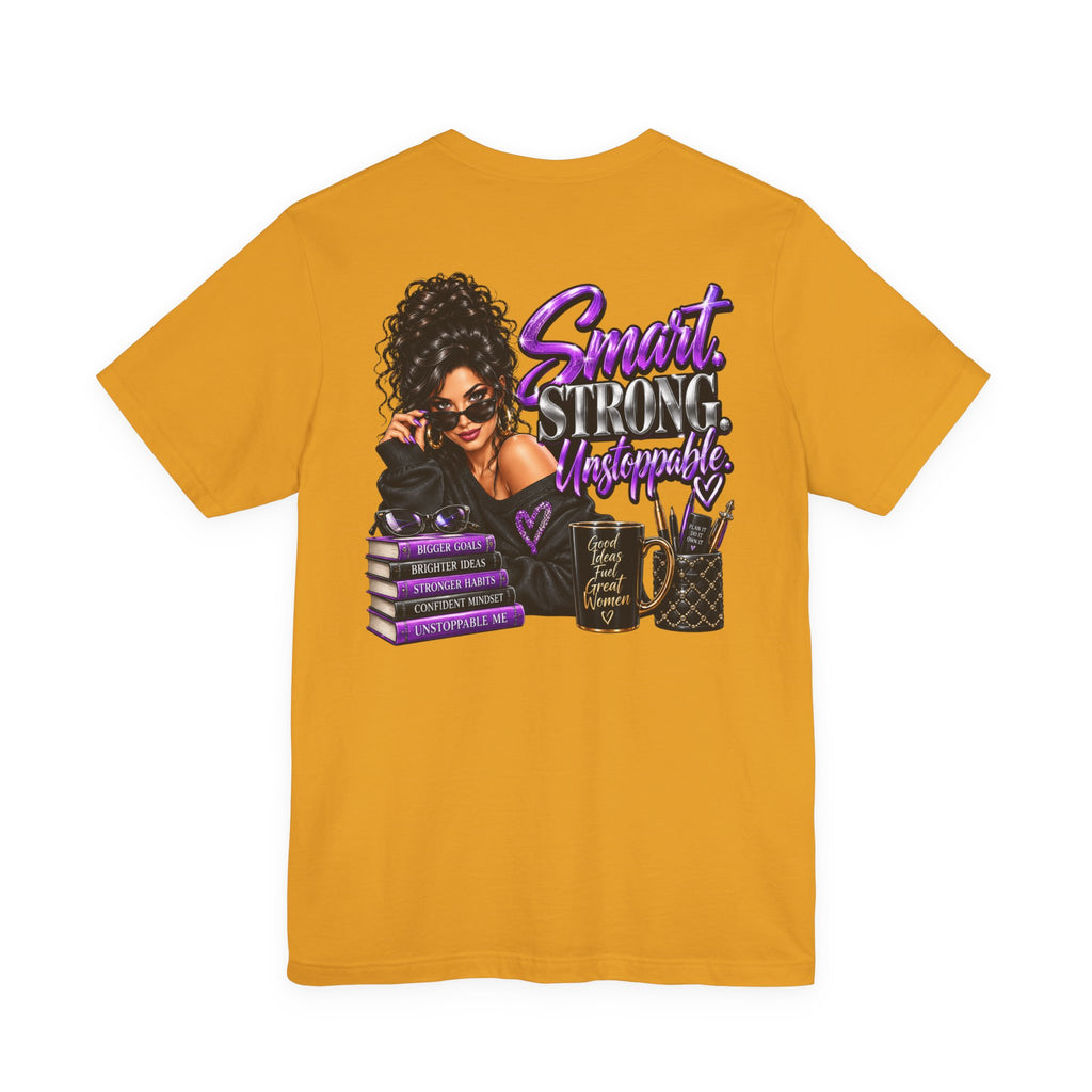 Smart Strong Unstoppable Women Empowerment Graphic Tee