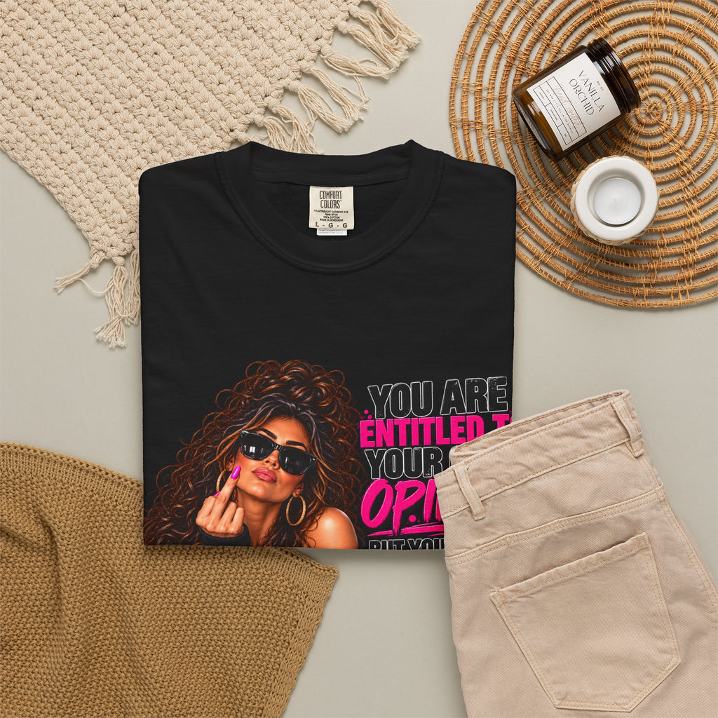 T-Shirt — "You Are Entitled to Your Own Opinion" Retro Sassy Graphic Tee
