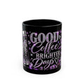 Good Coffee Brighter Days Black Ceramic Mug — Sparkling Purple Butterfly Design (11oz, 15oz)
