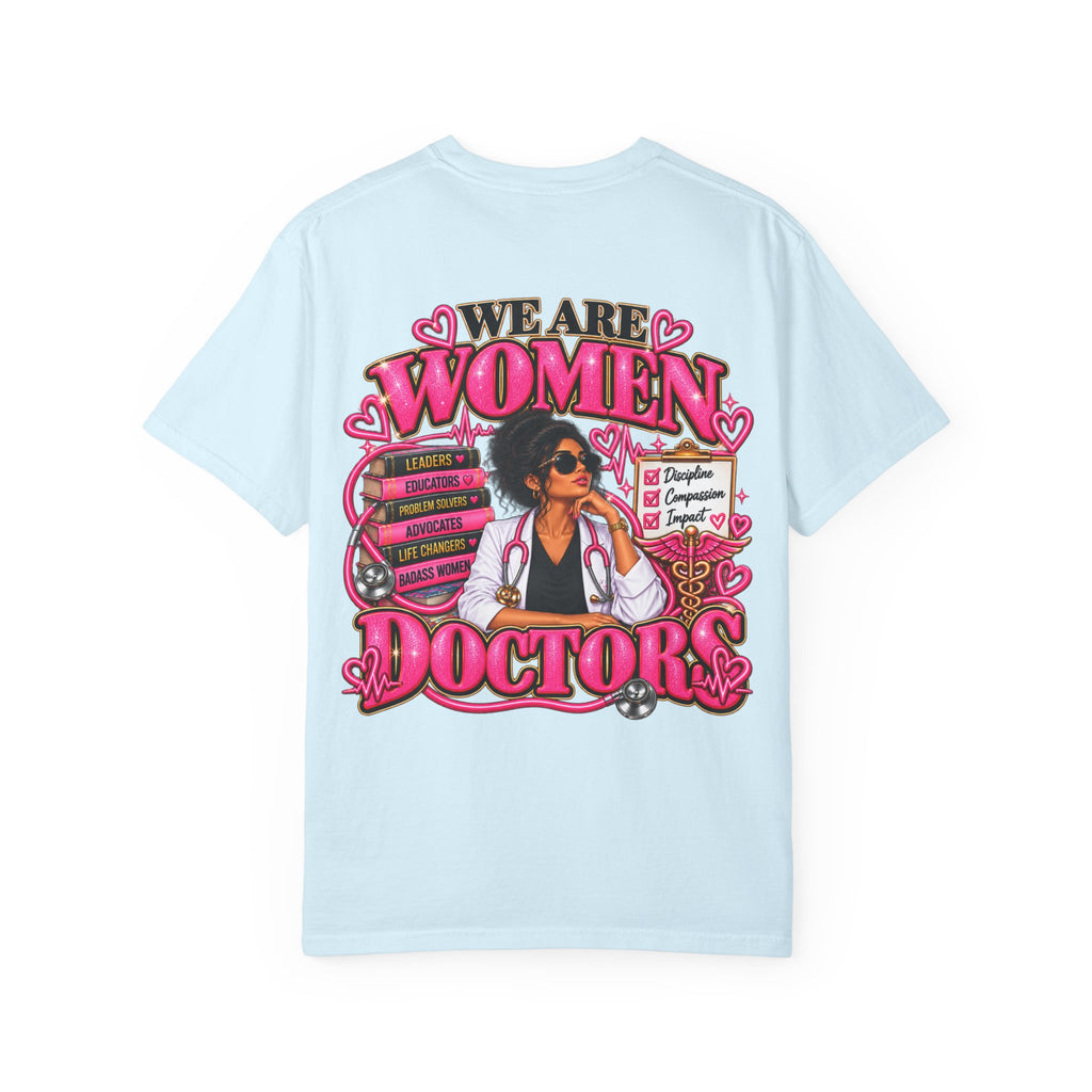 We Are Women Doctors T-Shirt — Empowered Female Physician Tee