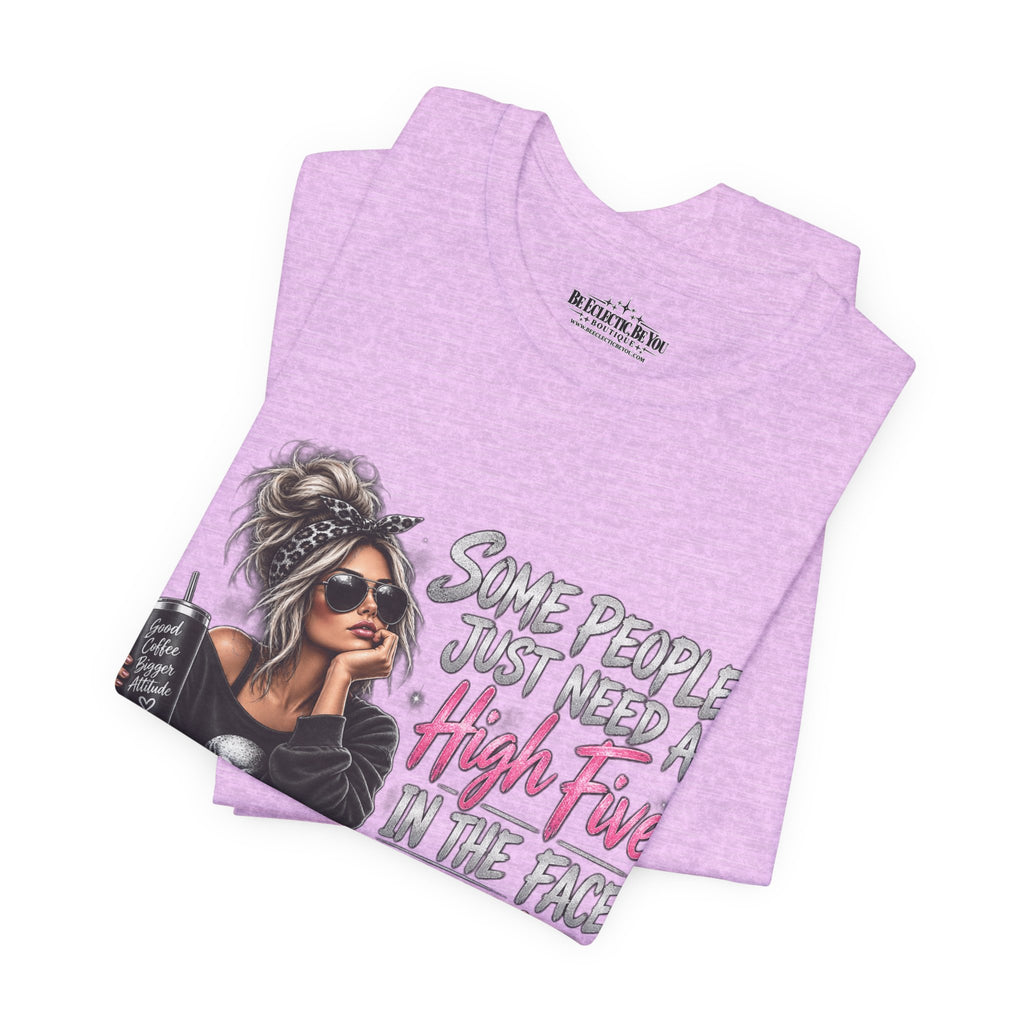 Some People Just Need a High Five in the Face with a Chair Graphic T-Shirt