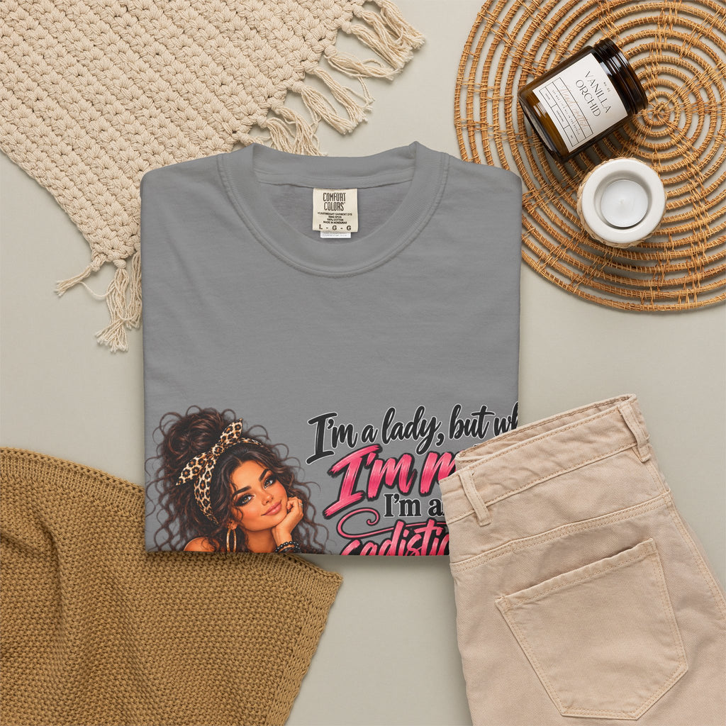 Sassy Lady Graphic T-Shirt — "I'm a lady, but when I'm mad..."